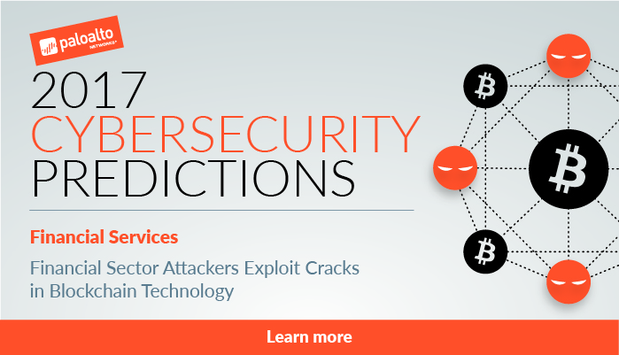 2017 Cybersecurity Predictions: Financial Sector Attackers Exploit Cracks in Blockchain Technology